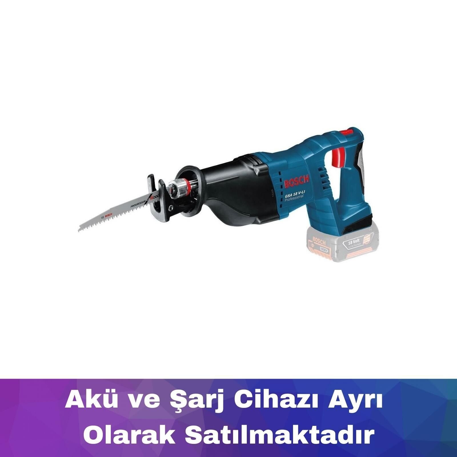 Bosch GSA 18 V-LI (Akü ve Şarj Yoktur) 060164J000