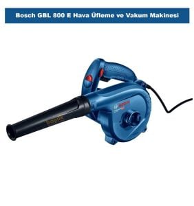 Bosch GBL 800 E Hava Üfleme ve Vakum Makinesi 0601980420