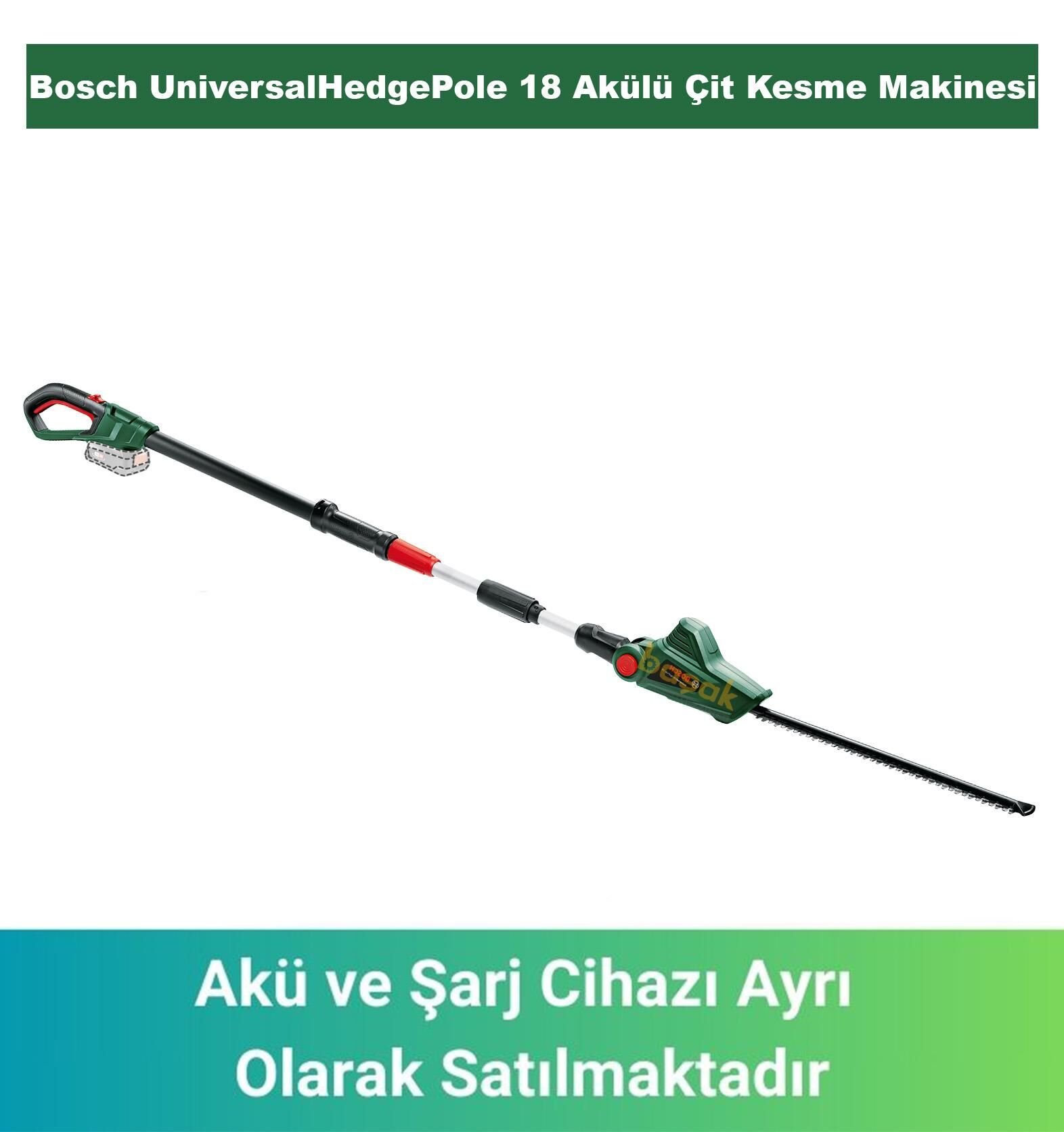 Bosch UniversalHedgePole 18 Akülü Çit Kesme Makinesi (Akü ve Şarj Yoktur) 06008B3001