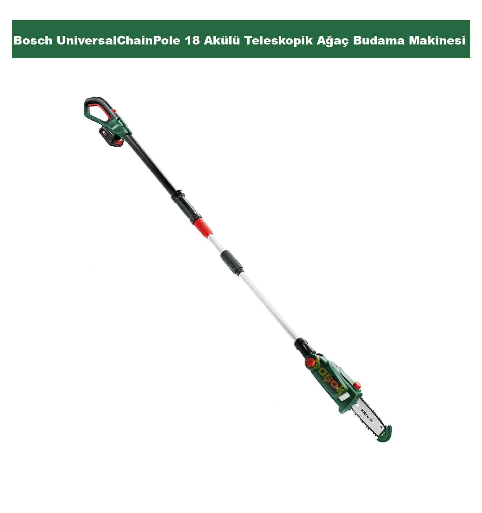 Bosch Universal Chain Pole 18 1x2,5 Ah Akülü Uzun Ağaç Budama Makinesi 06008B3100