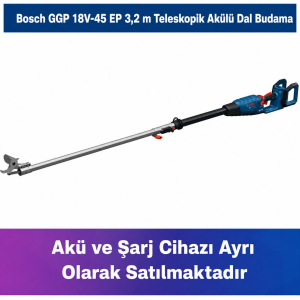 Bosch GGP 18V-45 EP 3,2 m Teleskopik Akülü Dal Budama (Solo) 06008D8002