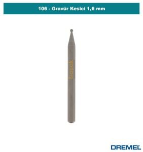DREMEL 106 Gravür Kesici 1,6 mm (3 adet) 26150106JA