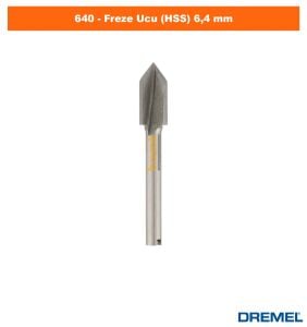 DREMEL 640 Freze Ucu (HSS) 6,4 mm 2615064032
