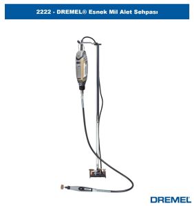 DREMEL 2222  Esnek Şaftlı Alet Sehpası